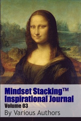 Robert C. Worstell, Various Authors, Dr. Robert C. Worstell - Mindset Stackingtm Inspirational Journal Volume03, Häftad