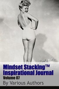 bokomslag Mindset Stackingtm Inspirational Journal Volume07