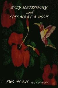bokomslag Holy Matrimony and Let's Make a Move Two Plays