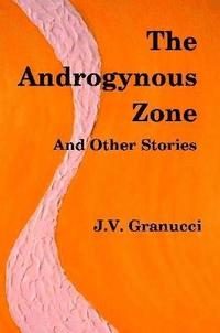 bokomslag Androgynous Zone and Other Stories