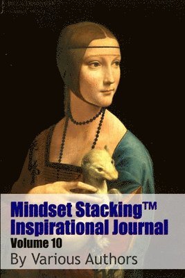 Mindset Stackingtm Inspirational Journal Volume10