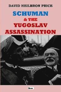 bokomslag Schuman & the Yugoslav Assassination