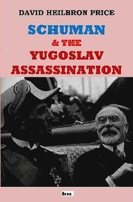 Schuman & the Yugoslav Assassination
