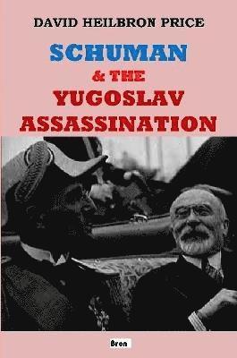 Schuman & the Yugoslav Assassination 1