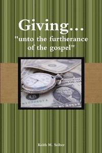 bokomslag Giving... &quot;unto the furtherance of the gospel&quot;