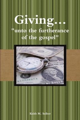 Giving... &quot;unto the furtherance of the gospel&quot; 1