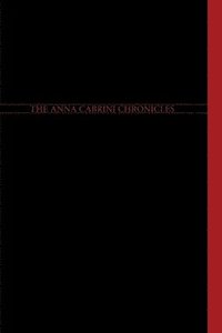 bokomslag The Anna Cabrini Chronicles - Journals