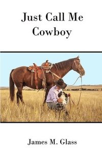bokomslag Just Call Me Cowboy