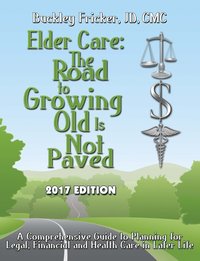 bokomslag Elder Care: the Road to Growing Old is Not Paved 2017