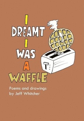 I Dreamt I Was a Waffle 1