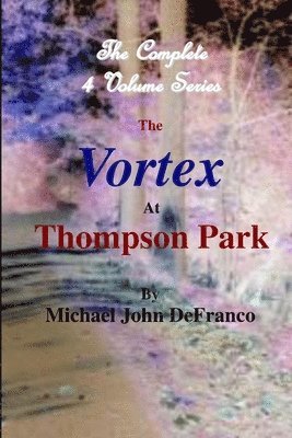 bokomslag The Vortex At Thompson Park - The Complete 4 Volume Set