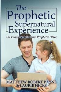bokomslag The Prophetic Supernatural Experience