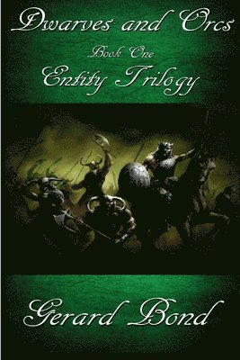 Dwarves and Orcs: Book One Entity Trilogy 1