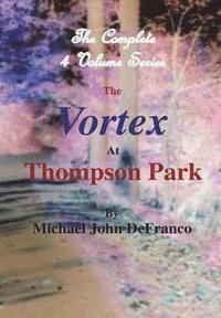 bokomslag The Vortex at Thompson Park - the Complete 4 Volume Set