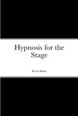Kevin Butler - Hypnosis for the Stage, Häftad