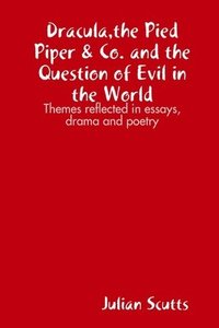bokomslag Dracula,the Pied Piper & Co. and the Question of Evil in the World