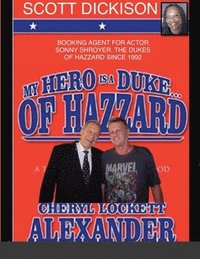 bokomslag My Hero Is a Duke...of Hazzard Scott Dickison Edition