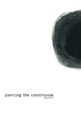 piercing the construcosm 1