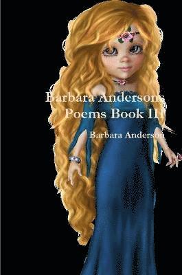 Barbara Anderson - Barbara Andersons Poems Book III, Häftad