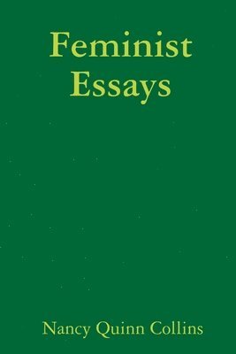 Nancy Quinn Collins - Feminist Essays, Häftad