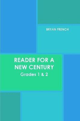 Bryan French - Reader for a New Century: Grades 1 & 2, Häftad