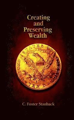 Creating and Preserving Wealth