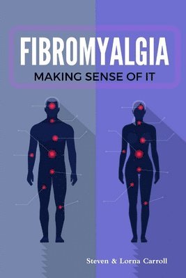 bokomslag Fibromyalgia - Making Sense of It