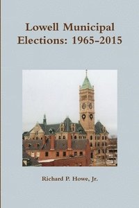 bokomslag Lowell Municipal Elections: 1965-2015