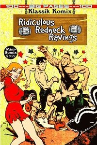 bokomslag Klassik Komix: Ridiculous Redneck Ravings