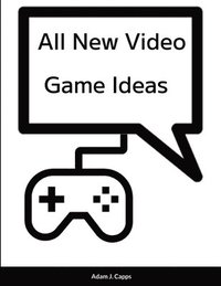 bokomslag All New Video Game Ideas