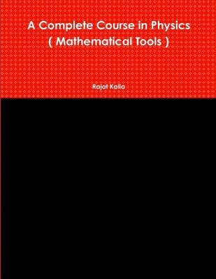 bokomslag Complete Course in Physics ( Mathematical Tools )