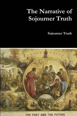 The Narrative of Sojourner Truth 1