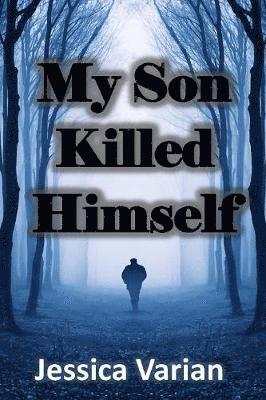 My Son Killed Himself 1