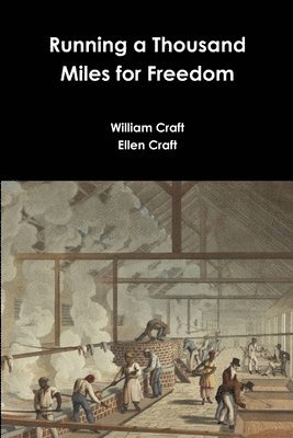 William Craft, Ellen Craft - Running a Thousand Miles for Freedom, Häftad