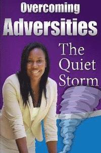 bokomslag Overcoming Adversities: the Quiet Storm