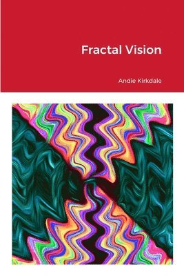 Andie Kirkdale - Fractal Vision, Häftad