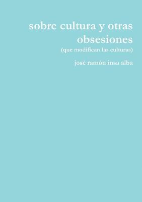 Sobre Cultura y Otras Obsesiones 1