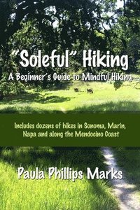 bokomslag &quot;Soleful&quot; Hiking - A Beginner's Guide to Mindful Hiking