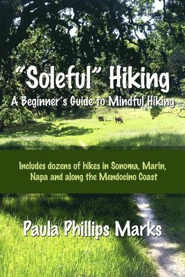 bokomslag "Soleful" Hiking - A Beginner's Guide to Mindful Hiking