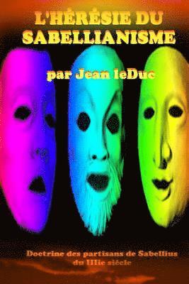 Jean Leduc - L'Hérésie Du Sabellianisme, Häftad