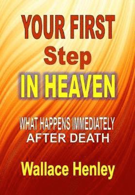 Wallace Henley - Your First Step in Heaven, Inbunden. Tillgänglighet: Lägg i varukorg