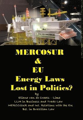 MERCOSUR & EU ENERGY LAWs LOST IN POLITICS? 1