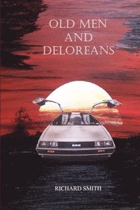 bokomslag Old Men and Deloreans