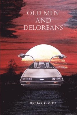 bokomslag Old Men and Deloreans