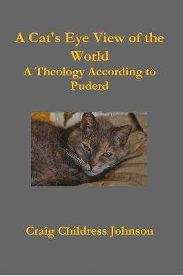 bokomslag A Cat's Eye View of the World - Theology According to Puderd