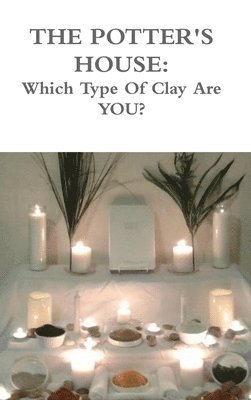 Potters House: Which Type of Clay are You?
