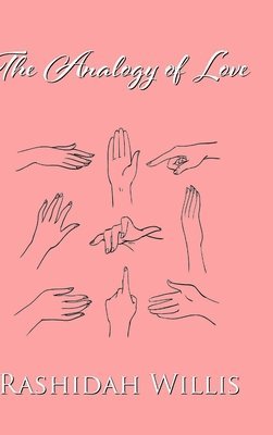 Rashidah Willis - Analogy of Love, Inbunden