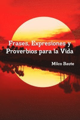Milco Baute - Frases, Expresiones y Proverbios para la Vida, Häftad