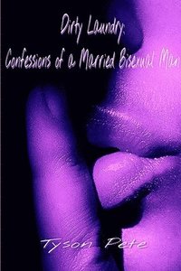 bokomslag Dirty Laundry: Confessions of a Married Bisexual Man