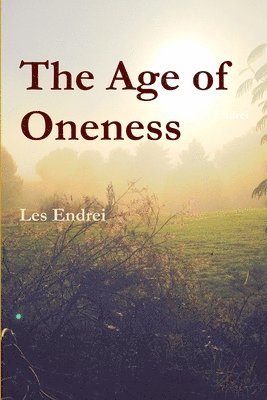 bokomslag The Age of Oneness